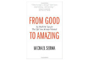 Group logo of From Good To Amazing: No Bullshit Tips for The Life You Always Wanted by Michael Serwa
